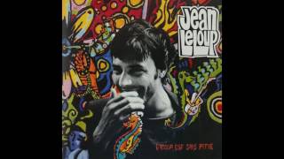 Jean leloup - l&#39;amour est sans pitié (full album)