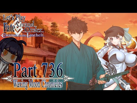 Let's Play Fate / Grand Order - Part 736 [Waxing Moon Chronicles]
