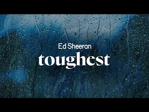 ed sheeran - toughest (lyrics)