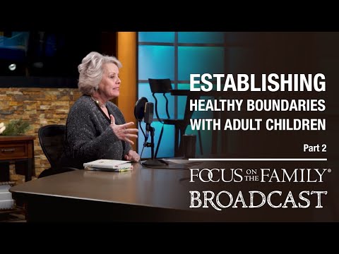 Establishing Healthy Boundaries with Adult Children (Part 2) - Allison Bottke