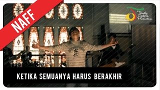 Ketika Semuanya Harus Berakhir Music Video