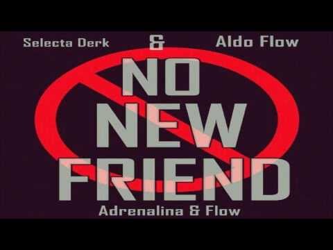 Selecta Derk Ft Aldo Flow No New Friend