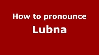 How to pronounce Lubna