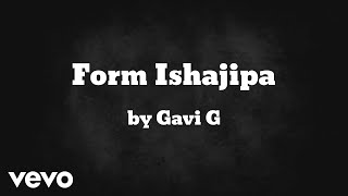 Download lagu Gavi G - Form Ishajipa (AUDIO) mp3 Download lagu Gavi G - Form Ishajipa (AUDIO) mp3