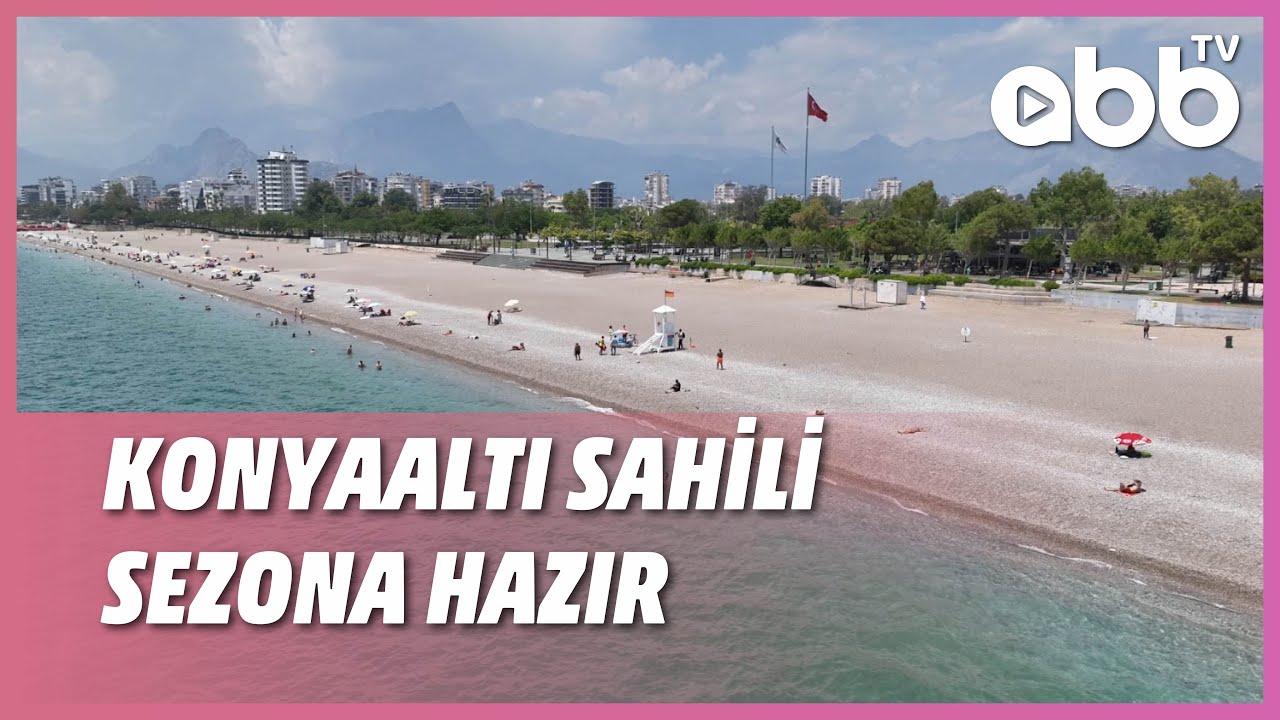 KONYAALTI SAHİLİ SEZONA HAZIR
