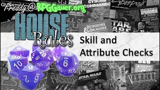 Skill and Attribute Checks | House Rules