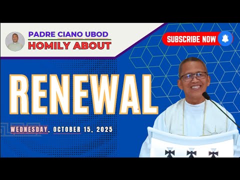 Fr. Ciano Homily about RENEWAL - 10/15/2025