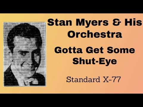 Stan Myers and his orchestra - Gotta Get Some Shut Eye -1939