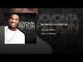 Jovonta Patton -   My hands are lifted up