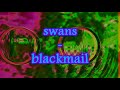 Swans - Blackmail (Live 1987, Feel Good Now)