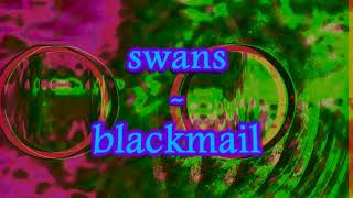 Swans - Blackmail (Live 1987, Feel Good Now)