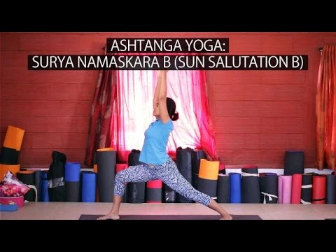 Ashtanga Yoga: Surya Namaskara B (Sun Salutation B)