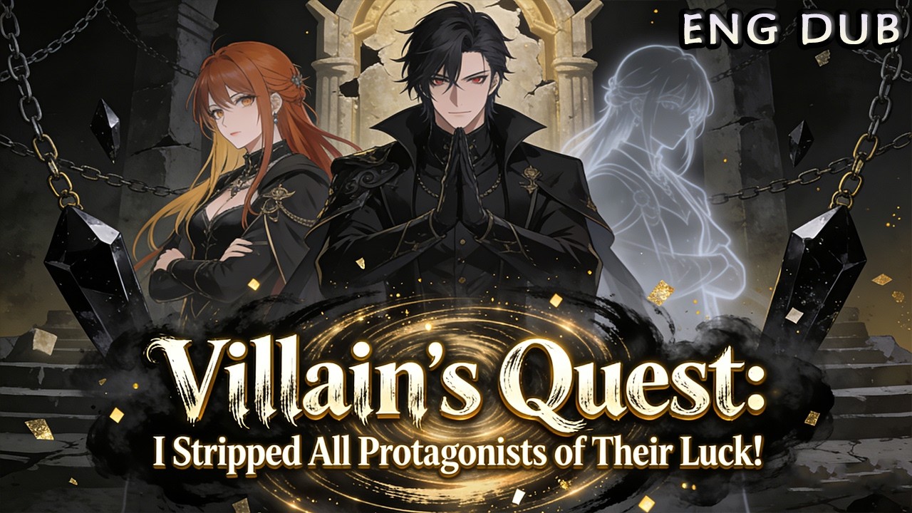 ✨【FULL】《Villain's Quest: I Stripped All Protagonists of Their Luck!》#anime #AnimeVoyager‌ #donghua