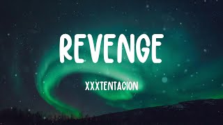 Revenge - XXXTENTACION (Lyrics)
