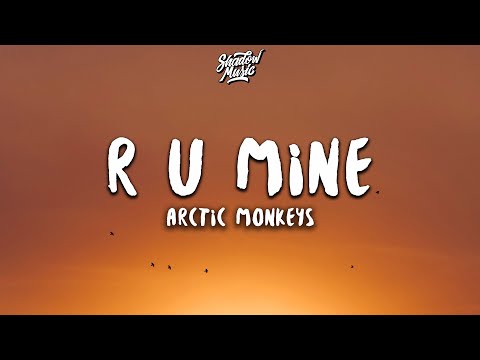Arctic Monkeys - R U Mine? (Lyrics)