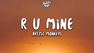 Arctic Monkeys - R U Mine? (Lyrics)