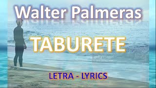 Walter Palmeras - Taburete (Letra / Lyrics)