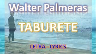 Walter Palmeras - Taburete (Letra / Lyrics)