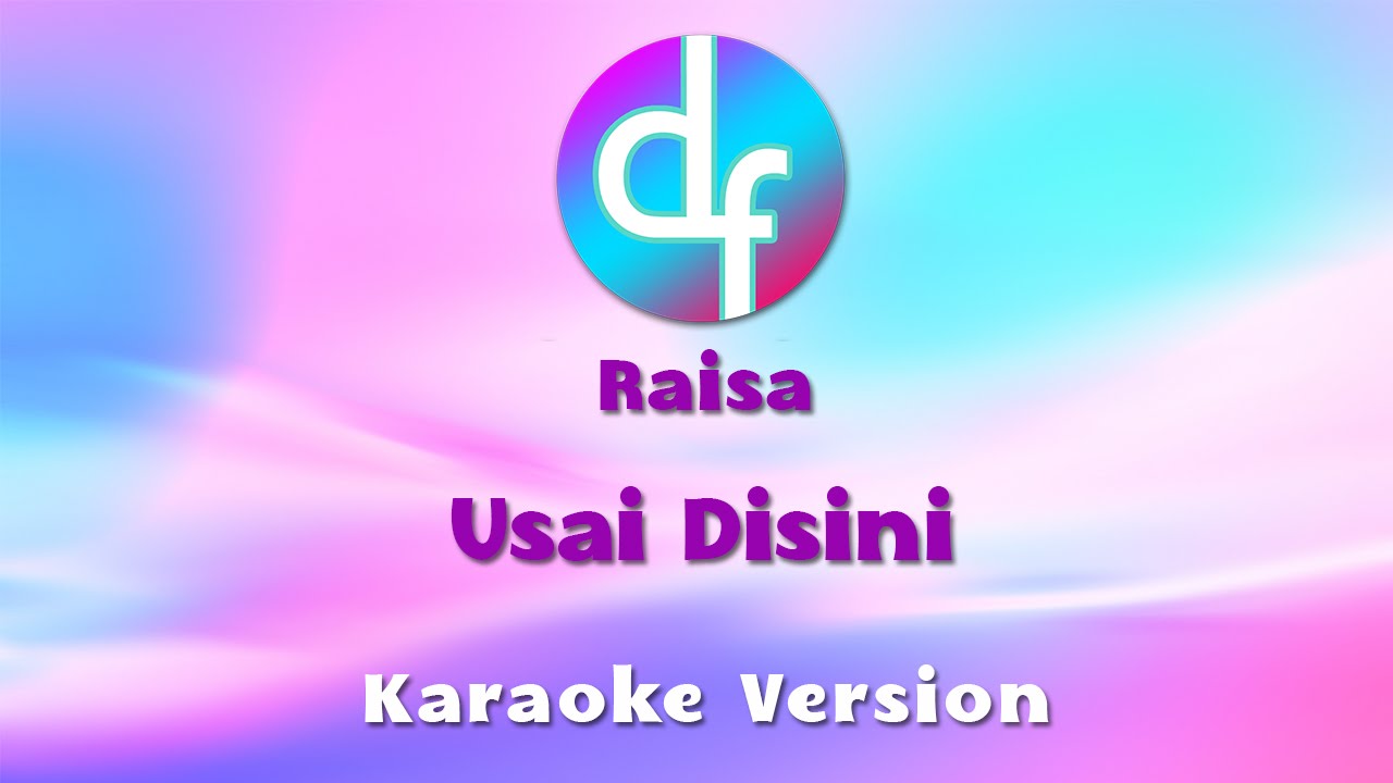 Raisa - Usai Disini (Karaoke/Lirik/Instrumental)