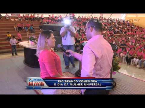 Rio Branco comemora o dia da mulher universal 21 04 2014