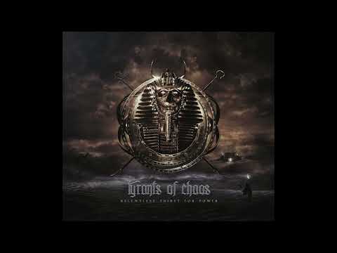 2022 - TYRANTS OF CHAOS - Relentless Thirst for Power  (Full Album)