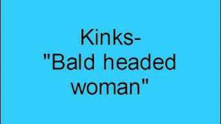 Kinks- Bald headed Woman