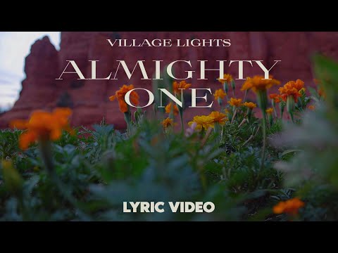 Almighty One | Village Lights (Official Lyric Video)