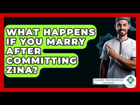 What Happens If You Marry After Committing Zina? - Islamic Knowledge Network