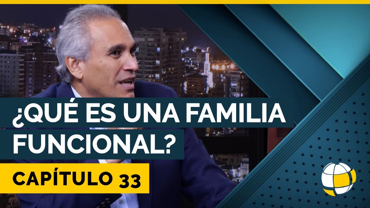 ¿Qué es una familia funcional | Cap #33 | Entendiendo Los Tiempos - Temporada 3