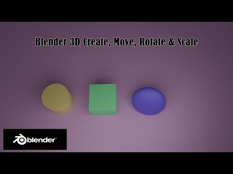 Blender 3D how to Create, move, rotate and scale an object.