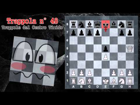 Trappole in Apertura 48 - Scacchi - Centro Timido - Partita del Centro