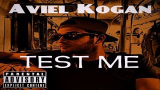 Aviel Kogan - Test Me (Official Video)
