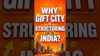 Why Gift City Is Structuring Up In India ?