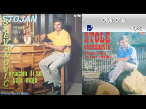 Stojan Stevanovic Stole - Olga, Olga - (Audio 1985)