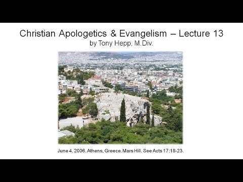 Christian Apologetics & Evangelism - Lecture 13