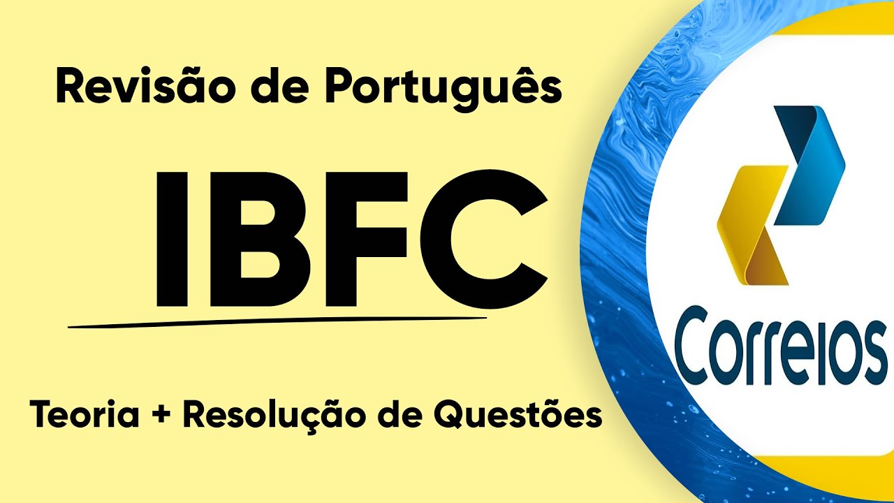 TEORIA E RESOLUÇÃO DE QUESTÕES IBFC - CORREIOS