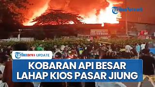 Breaking News! Pasar Jiung Kemayoran Kebakaran, Pemadam Berjibaku Padamkan Api Melalap Kios