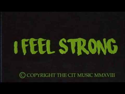 The Cit - I Feel Strong (Official Music Video)