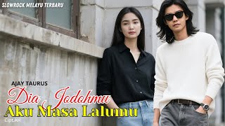 Download lagu DIA JODOHMU AKU MASA LALUMU - Lagu Slow Rock Malaysia Sedih  II AJAY TAURUS mp3
