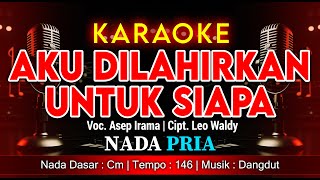 Download lagu AKU DILAHIRKAN UNTUK SIAPA KARAOKE NADA PRIA / COWOK | VOC. ASEP IRAMA | CIPT. LEO WALDY mp3 Download lagu AKU DILAHIRKAN UNTUK SIAPA KARAOKE NADA PRIA / COWOK | VOC. ASEP IRAMA | CIPT. LEO WALDY mp3
