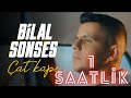 Bilal SONSES Çat Kapı 1 saat 1 saatl Bilal SONSES Çat Kapı 1 saat 1 saatl