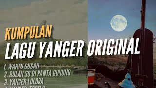 Download lagu LAGU YANGER || KOMPILASI ORIGINAL mp3