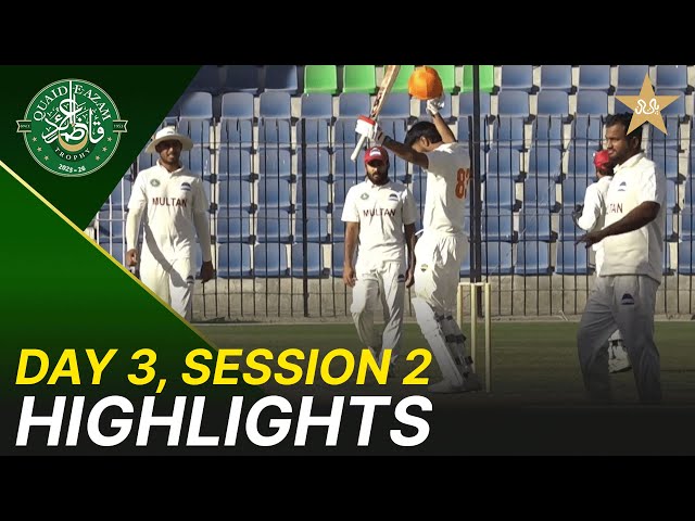 2nd Session Highlights | Islamabad Region vs Multan Region | Day 3 | QeAT 2025-26 | PCB | M2P1U