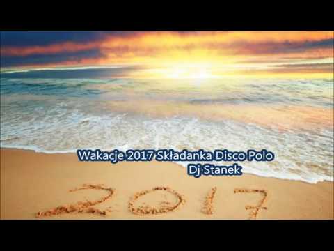 Wakacje 2017 Składanka Dj Stanek