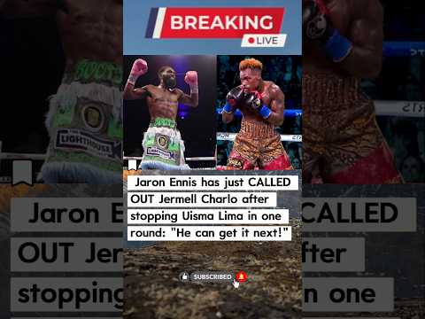 🔥 Jaron Ennis has just CALLED OUT Jermell Charlo after stopping Uisma Lima #jaronennis