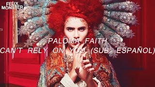 Paloma Faith — &quot;Can&#39;t Rely on You&quot; // (Sub. Español)
