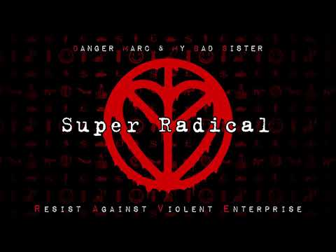 DANGER MARC & MY BAD SISTER - SUPER RADICAL [Official Audio]