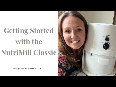 NutriMill Classic Grain Mill | How To Use The NutriMill Classic Grain Mill To Grind Grains
