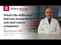 What S The Difference Between Hemorrhoid And Anal Cancer Symptoms OSUCCC James