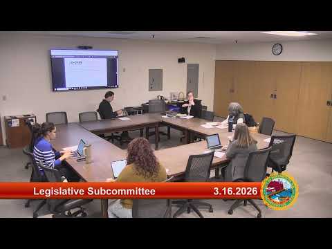 3.16.2026 Legislative Subcommittee